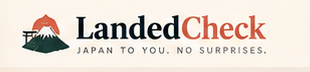 LandedCheck — Japan to you. No surprises.